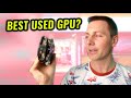 The BEST Used Graphics Card to buy Right Now!