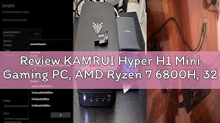 Review KAMRUI Hyper H1 Mini Gaming PC, AMD Ryzen 7 6800H, 32GB DDR5 (Upgradable, Not LPDDR) 512GB NV