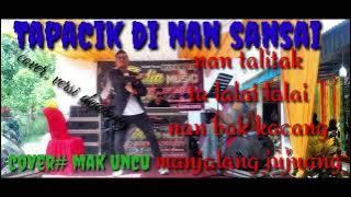 Tapacik di nan sansai versi #dendangminang  cover Mak Uncu live Aulia music cipt.yan guci