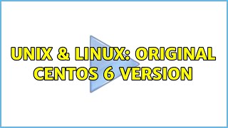 Unix & Linux: Original Centos 6 version