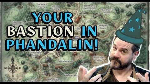 Building a Bastion in Phandalin: Crafting Your Ultimate Stronghold in D&D