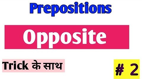 Use of Opposite with Trick || Prepositions - part - 2