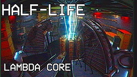 Lambda Core | Half-Life
