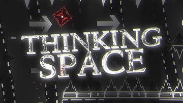 【4K】 "Thinking Space" by HidekiX {All Coins} (Extreme Demon) | Geometry Dash 2.0