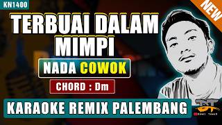 TERBUAI DALAM MIMPI - IPANK (NADA PRIA) KARAOKE REMIX PALEMBANG