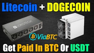 Mine Litecoin + DOGECOIN Get Paid BTC, USDT  - VIABTC