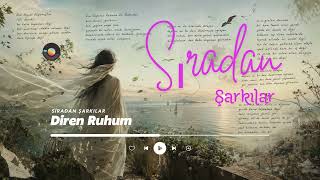 Sıradan Şarkılar - Diren Ruhum