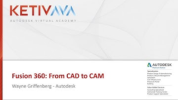Autodesk Virtual Academy: Fusion 360 - From CAD to CAM