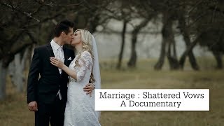 Marriage : Shattered Vows [A Documentary on Marriage]