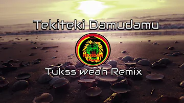 "Tekiteki Damudamu" - Seru Serevi (Tukss Weah Remix)2021