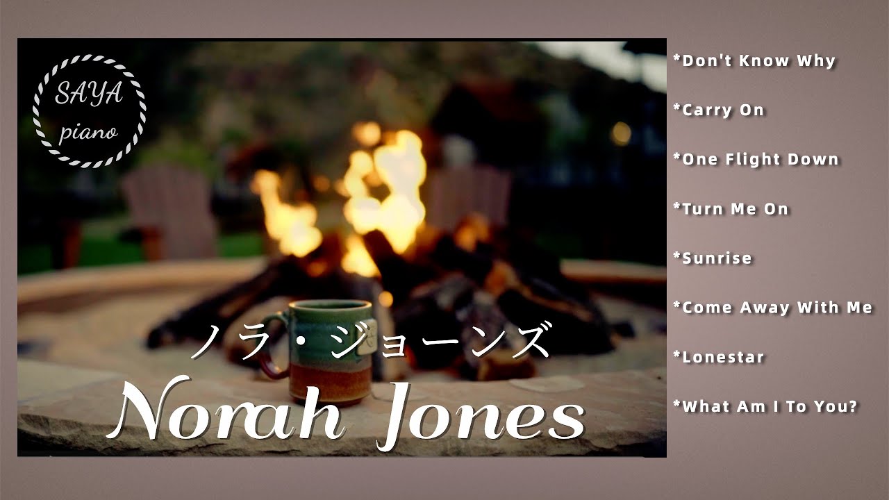Norah Jones piano cover - chill out with Bonfire sound - YouTube