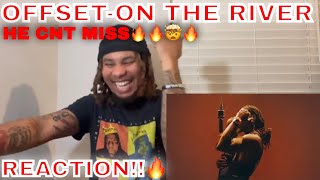 Offset - ON THE RIVER (Live Session) | Vevo ctrl REACTION!!*THE BEST MIGO HANDS DOWN🔥🔥🔥