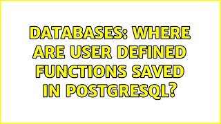 Databases: Where are user defined functions saved in PostgreSQL