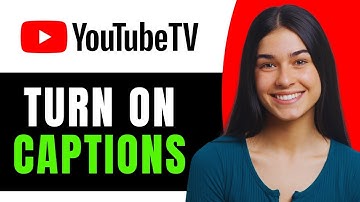 How to Enable Closed Captions on YouTube TV - Full Guide