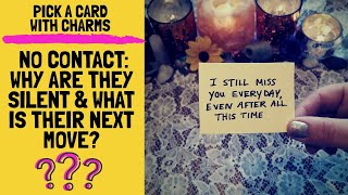 👤NO CONTACT: 💔WHY ARE THEY SILENT & WHAT IS THEIR NEXT MOVE?💌💣💖|🔮CHARM PICK A CARD🔮