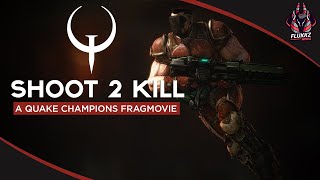 SHOOT 2 KILL - Quake Champions frag movie by PLEJ (4k 60FPS)