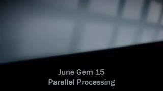 June Gem 15 - Parallel Processing