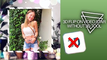 VIDEO STAR TUTORIAL || How to do a 3D Flip on Video Star WITHOUT Using the 3D Tool