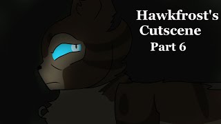 Hawkfrost's Cutscene: Part 6 [COLLAB WITH LIVINGSQUID] (Warrior Cats)