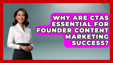 Why Are CTAs Essential For Founder Content Marketing Success? - Founders Supporting Founders