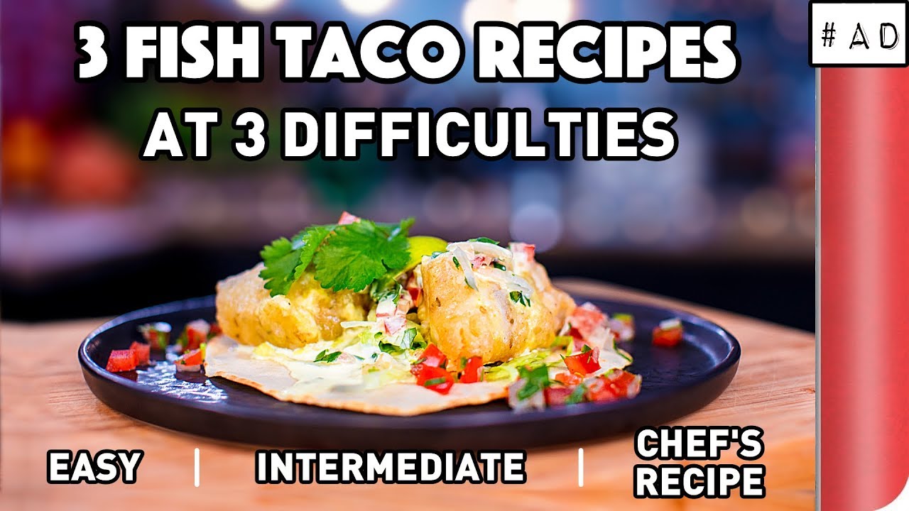 3 Fish Taco Recipes at 3 difficulties | Sorted Food