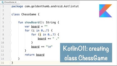 Kotlin011: creating class ChessGame
