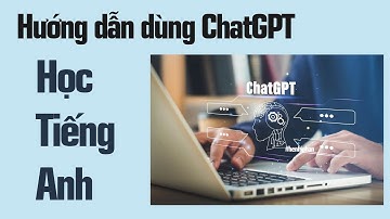 Hướng dẫn dùng ChatGPT để học tiếng anh cực hiệu quả