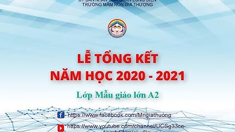 Lớp MGL A2 | Tổng kết năm học 2020-2021