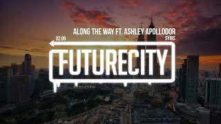 Syris - Along The Way ft. Ashley Apollodor
