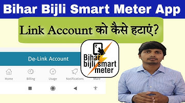 How to Delink Account from Bihar Bijli Smart Meter App?