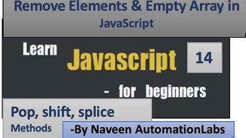 Remove Elements and Empty an Array in JavaScript - Part - 14