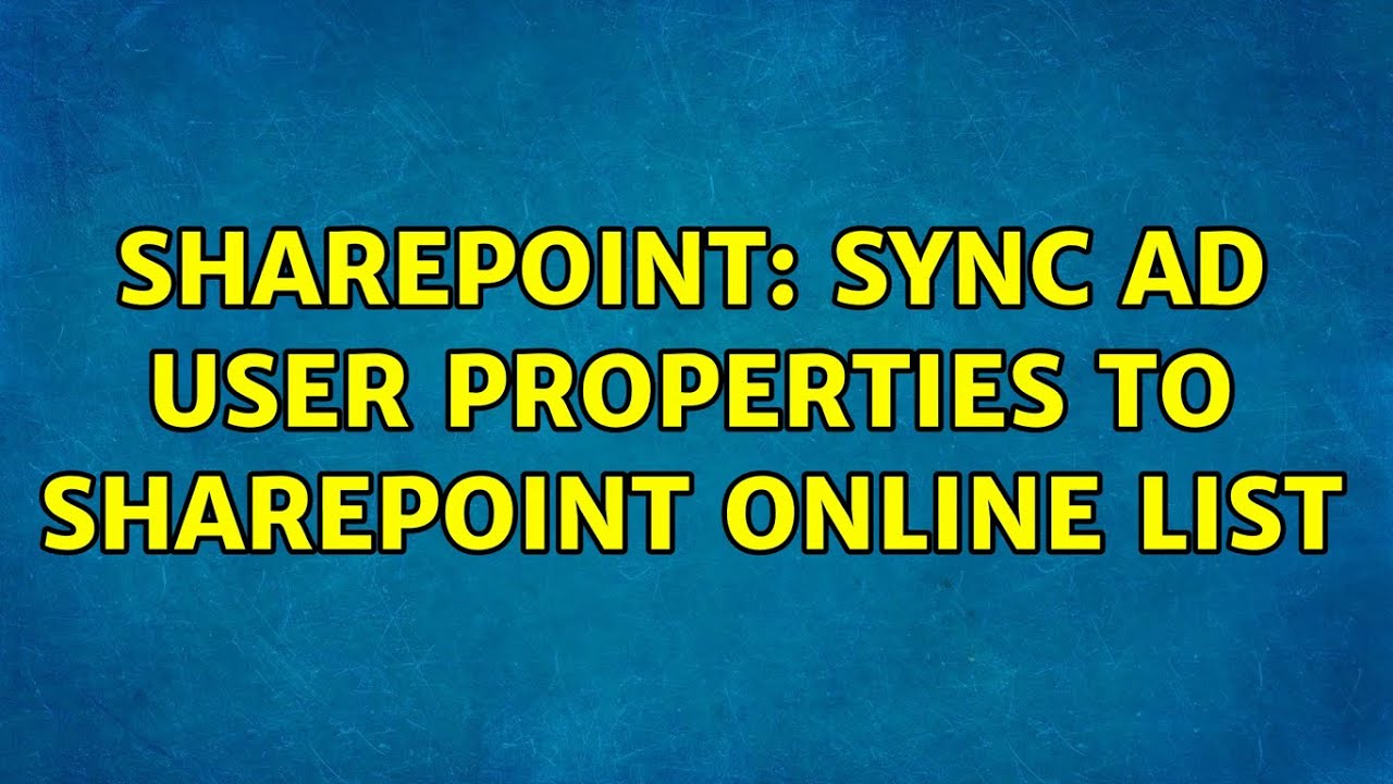 sharepoint-sync-ad-user-properties-to-sharepoint-online-list-youtube