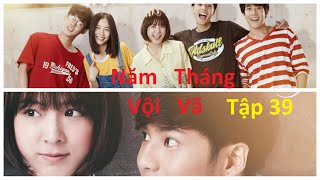 Năm Tháng Vội Vã (Bản Thái) - Fleet of time thailand 2019 - [Tập 39]