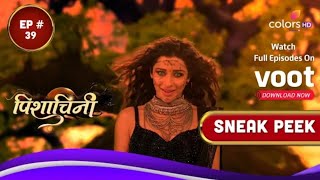 Pishachini पशचन Episode 39 Coming Up Next Achieves Her Goal