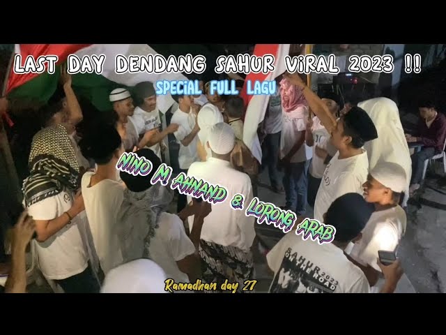 LAST DAY DENDANG SAHUR VIRAL NINO M AHNAND u0026 Lorong Arab 2023 (OFFICIAL VIDEO) class=