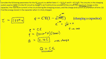 Consider the following parameters for the RC circuit in a defibrillator