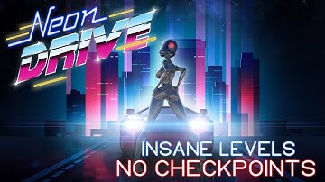 Neon Drive - Insane Levels without Checkpoints