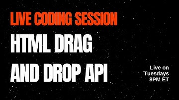Live Coding Session HTML Drag and Drop API