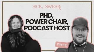 PhD, Power Chair User, and Podcast Host with Tye Martin