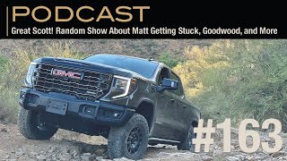 Great Scott! Random Show About Matt Getting Stuck, Goodwood, and More by Expedition Portal 598 views 7 months ago 1 hour, 12 minutes