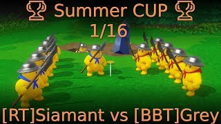:  Summer CUP  1/16 [RT]Siamant vs [BBT]Grey 