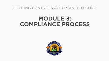 Lighting Controls Acceptance Testing - Module 3: Compliance Process