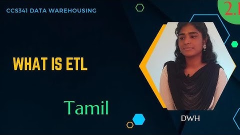 2.1 ETL Process Explained in Tamil | Extract, Transform, Load