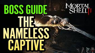 How to beat The Nameless Captive Boss | Mortal Shell 2