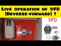 Live operation of VFD (Reverse-Forward)