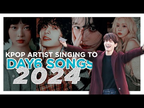 K POP IDOLS SINGING DAY6 SONGS 2024 PART 24 