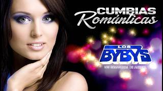 Los Bybys 💖 Cumbias Románticas | Lo Mejor De Los Bybys