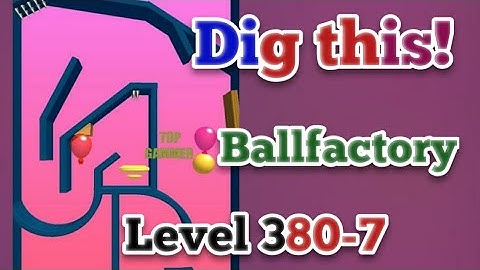 Dig this! Ballfactory level 380-7 Gameplay walkthrough Solution