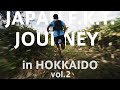 Japan F.K.T. Journey in Hokkaido vol.2 ~Maoi hill~