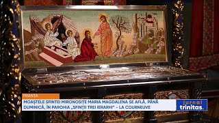 Moaștele Sfintei Mironosiţe Maria Magdalena se află până duminică, în Parohia „Sfinţii Trei Ierarhi”